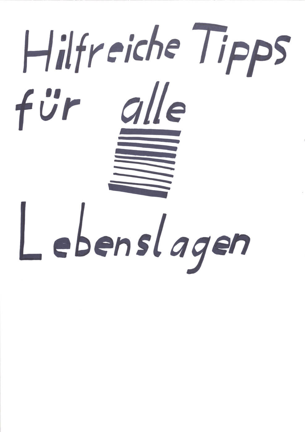 Sereina Steinemann, Hilfreiche Tipps für alle Lebenslagen, aus der Serie Qualität ist unsere Stärke, 2023, Filzstift auf Papier, 59.4 × 42 cm, Courtesy of the artist